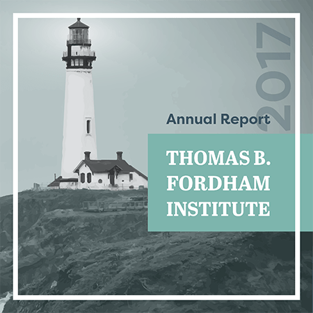 Thomas B. Fordham Institute 2017 Annual Report