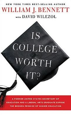 Is College Worth It? by William J. Bennett and David Wilezol
